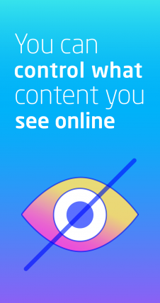 You can control what content you see online